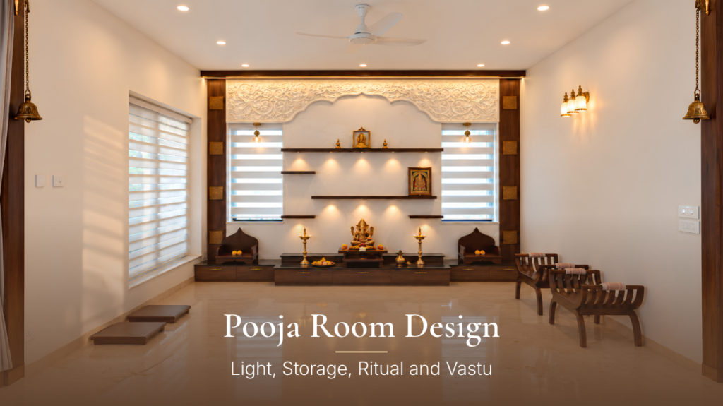 Pooja Room Design: Light, Storage, Ritual and Vastu